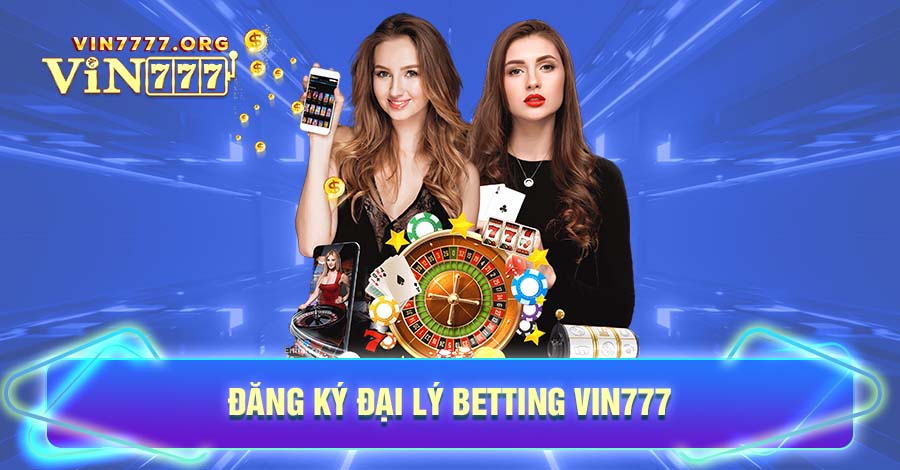 đăng ký đại lý betting Vin777