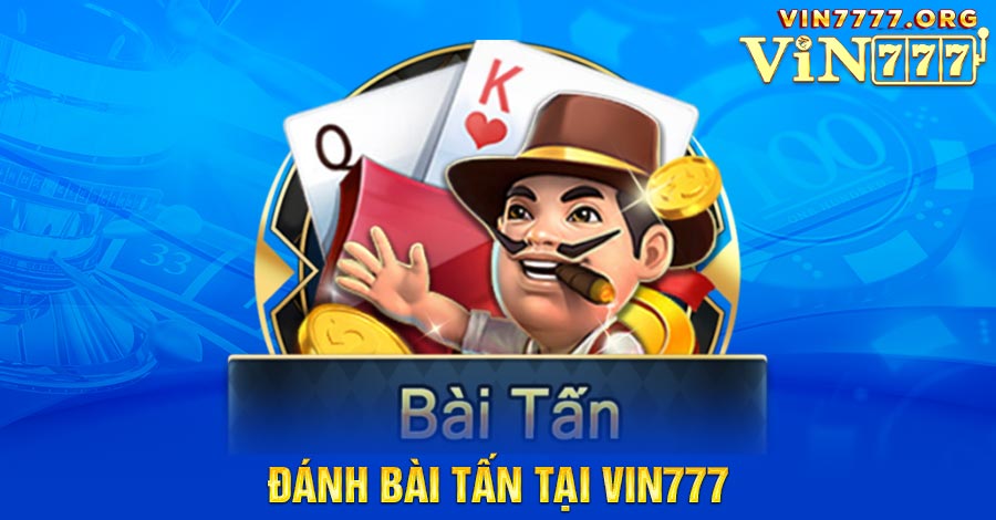 Đánh bài tấn tại Vin777