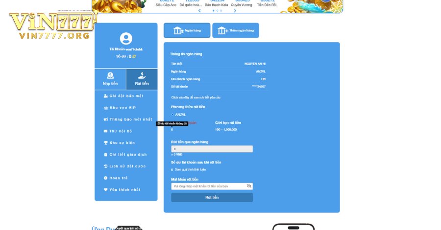 Sau khi thêm mật khẩu và liên kết ngân hàng, bạn chỉ cần tiến hành rút tiền VIN777